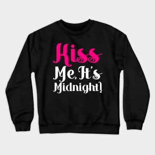 Kiss Me It's Midnight - New Years Eve Party Resolution Crewneck Sweatshirt